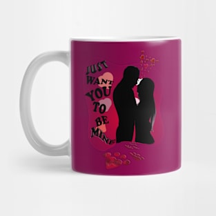 Happy Valentines Day just want you Mug